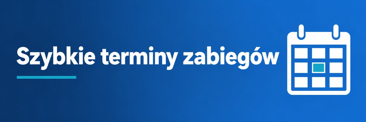 Szybkie terminy zabiegów